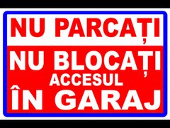 Semn nu parcati nu blocati accesul in garaj