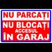 Semn nu parcati nu blocati accesul in garaj